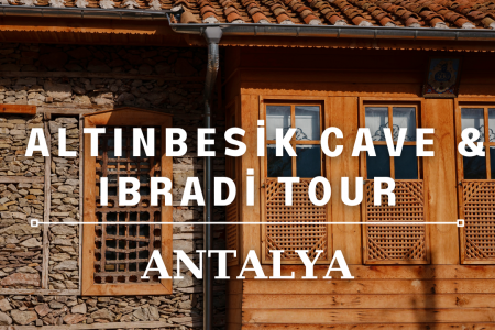 Antalya Altınbesik Cave & Ibradi Tour