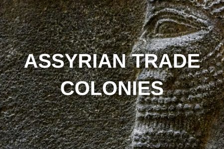 Assyrian Trade Colonies